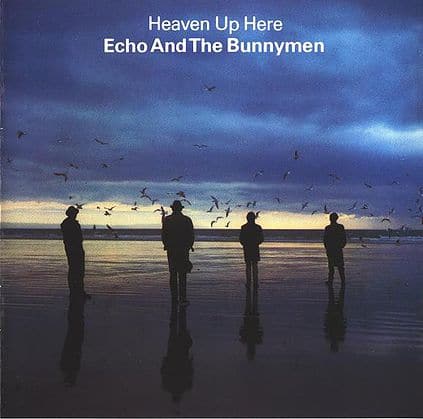 Echo And The Bunnymen's Heaven Up Here - The Audiophile Man